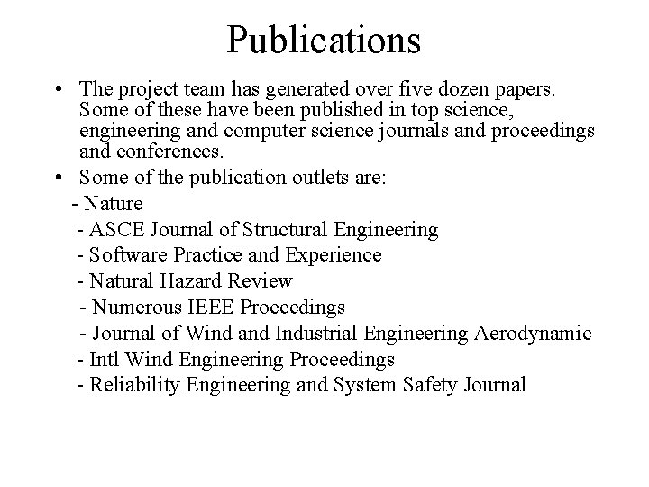 Publications • The project team has generated over five dozen papers. Some of these