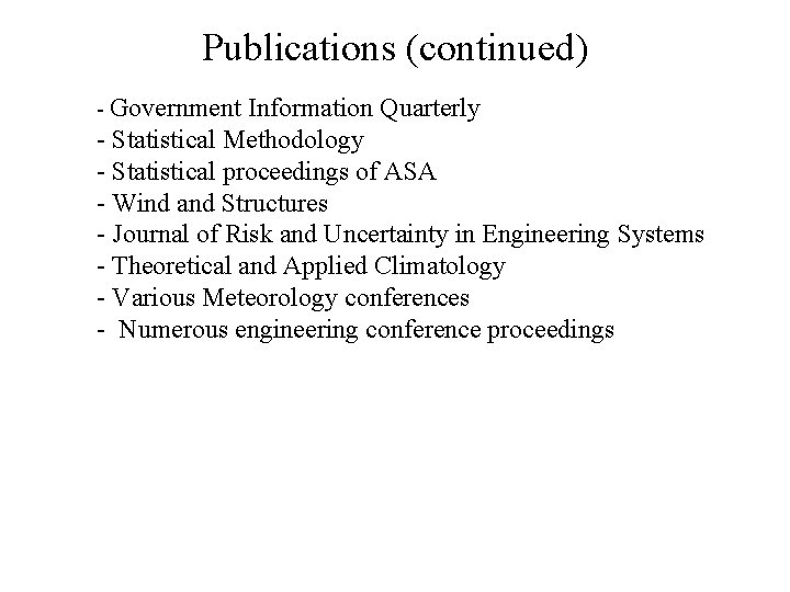 Publications (continued) - Government Information Quarterly - Statistical Methodology - Statistical proceedings of ASA