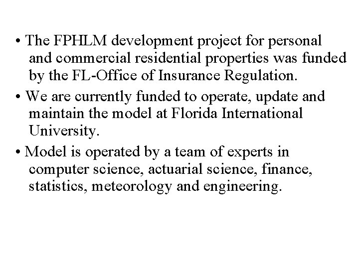  • The FPHLM development project for personal and commercial residential properties was funded
