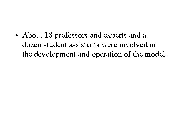  • About 18 professors and experts and a dozen student assistants were involved