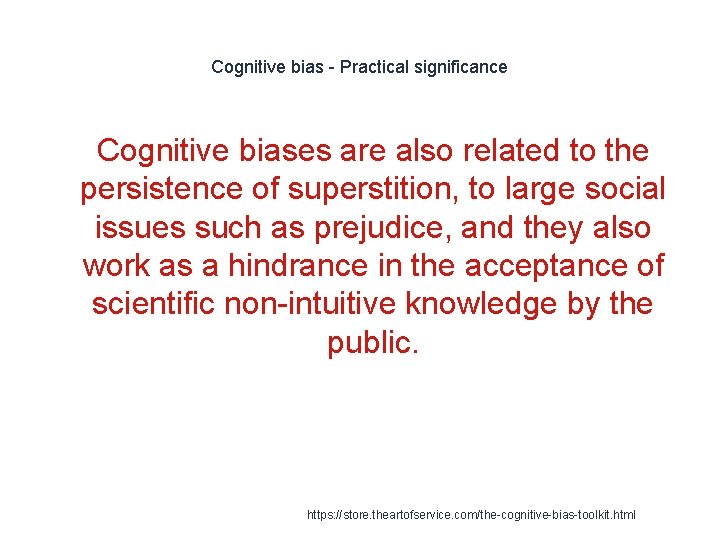 Cognitive bias - Practical significance 1 Cognitive biases are also related to the persistence