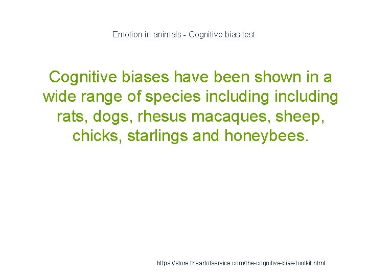 Emotion in animals - Cognitive bias test 1 Cognitive biases have been shown in