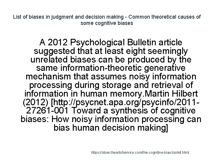 List of biases in judgment and decision making - Common theoretical causes of some