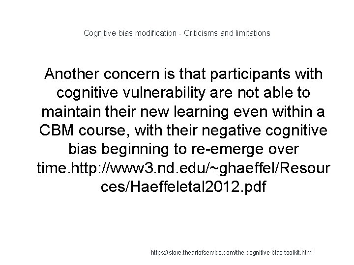 Cognitive bias modification - Criticisms and limitations 1 Another concern is that participants with