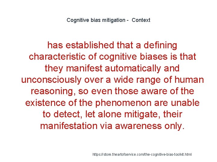 Cognitive bias mitigation - Context has established that a defining characteristic of cognitive biases