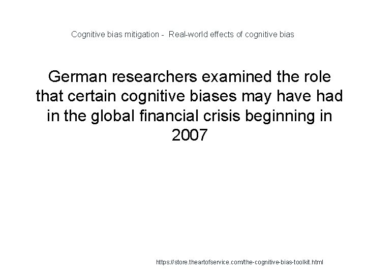 Cognitive bias mitigation - Real-world effects of cognitive bias German researchers examined the role