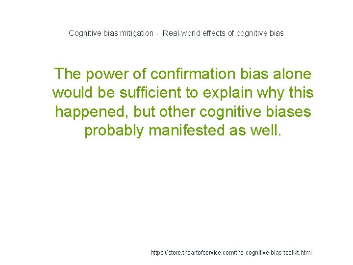 Cognitive bias mitigation - Real-world effects of cognitive bias 1 The power of confirmation