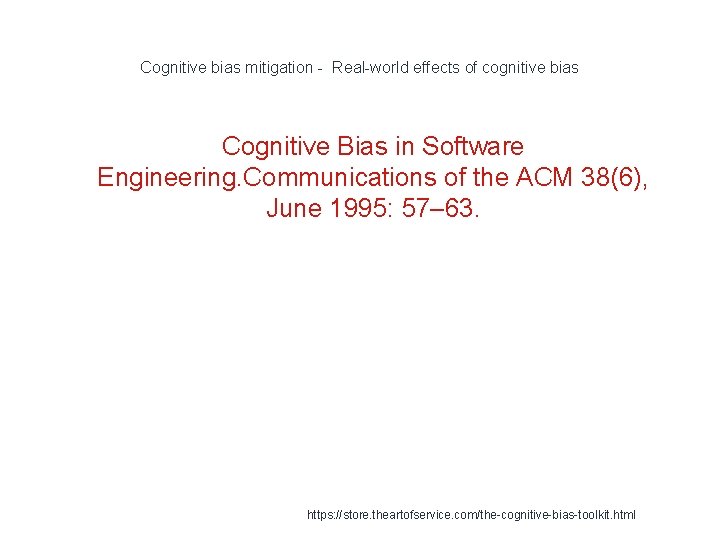 Cognitive bias mitigation - Real-world effects of cognitive bias Cognitive Bias in Software Engineering.