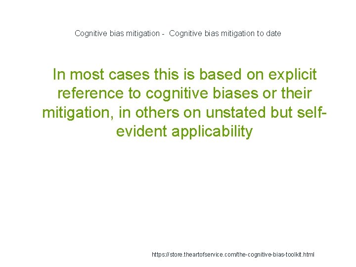 Cognitive bias mitigation - Cognitive bias mitigation to date 1 In most cases this