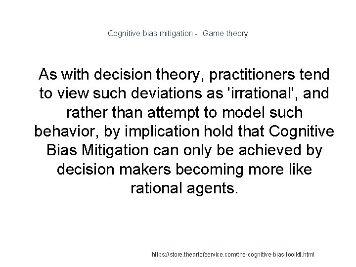 Cognitive bias mitigation - Game theory 1 As with decision theory, practitioners tend to