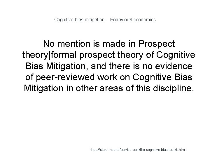 Cognitive bias mitigation - Behavioral economics No mention is made in Prospect theory|formal prospect