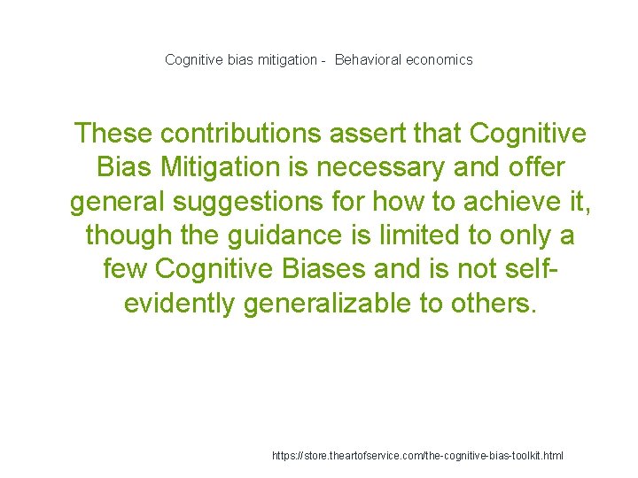 Cognitive bias mitigation - Behavioral economics 1 These contributions assert that Cognitive Bias Mitigation