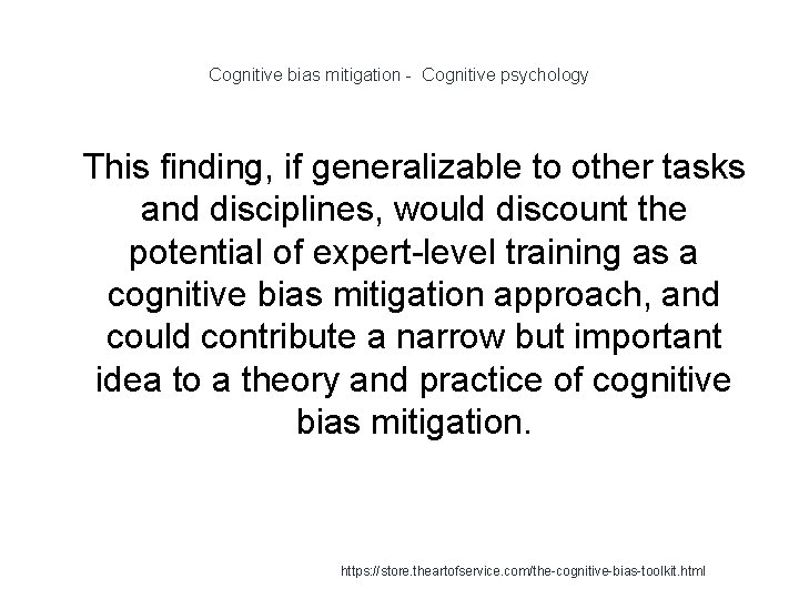 Cognitive bias mitigation - Cognitive psychology 1 This finding, if generalizable to other tasks