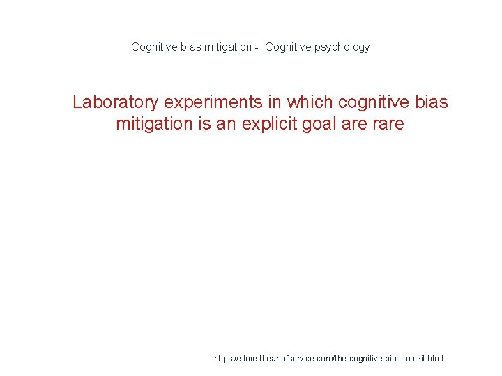 Cognitive bias mitigation - Cognitive psychology 1 Laboratory experiments in which cognitive bias mitigation