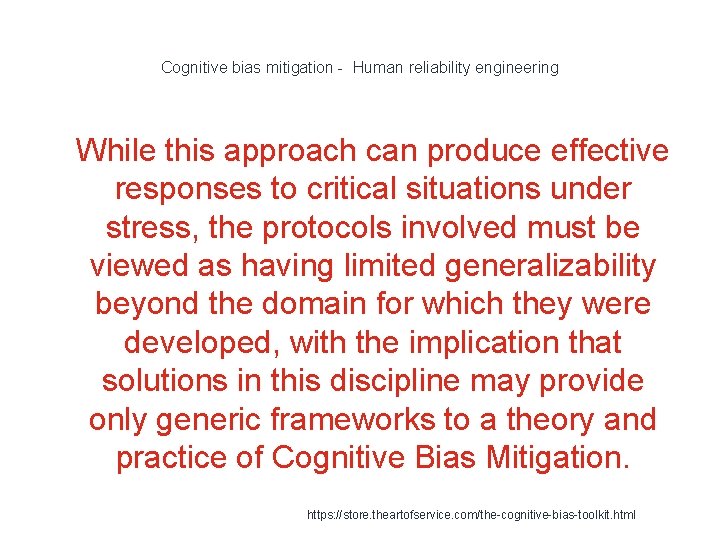 Cognitive bias mitigation - Human reliability engineering 1 While this approach can produce effective