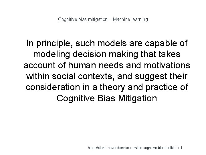 Cognitive bias mitigation - Machine learning 1 In principle, such models are capable of