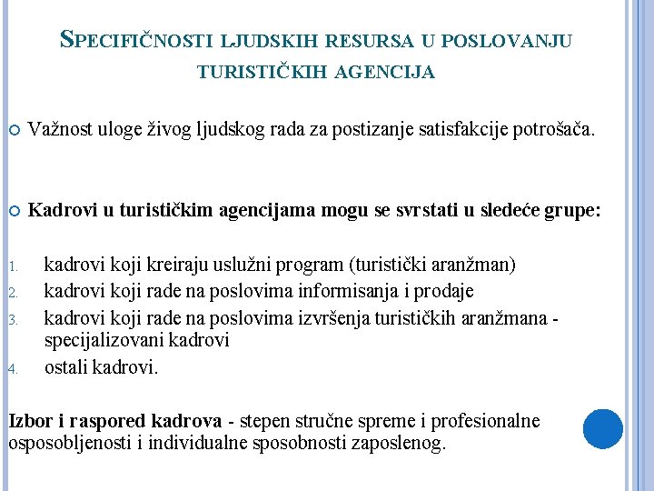 SPECIFIČNOSTI LJUDSKIH RESURSA U POSLOVANJU TURISTIČKIH AGENCIJA Važnost uloge živog ljudskog rada za postizanje