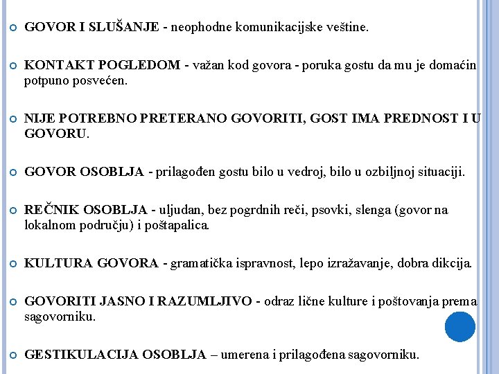  GOVOR I SLUŠANJE - neophodne komunikacijske veštine. KONTAKT POGLEDOM - važan kod govora