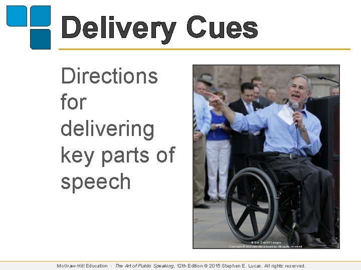 Delivery Cues Directions for delivering key parts of speech © Eric Gay/AP Images Copyright