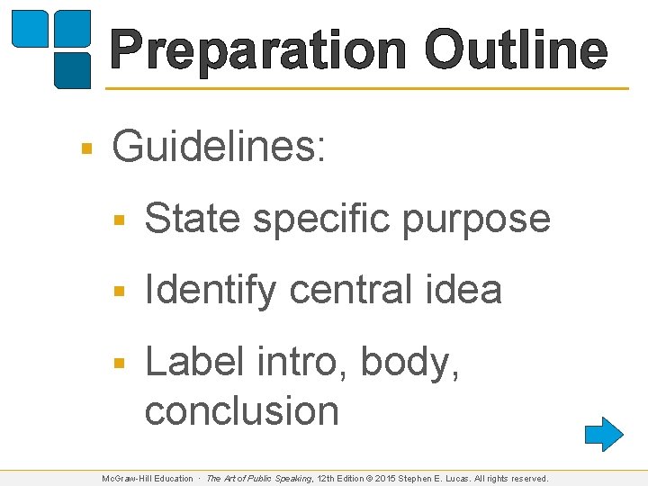 Preparation Outline § Guidelines: § State specific purpose § Identify central idea § Label
