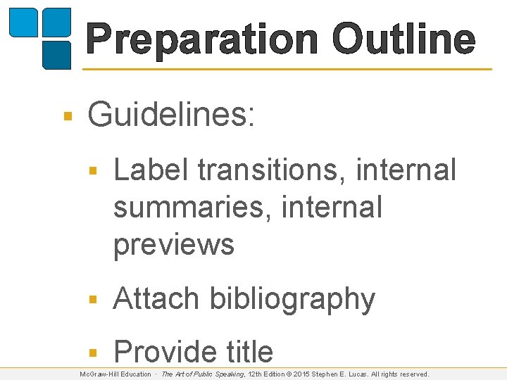 Preparation Outline § Guidelines: § Label transitions, internal summaries, internal previews § Attach bibliography
