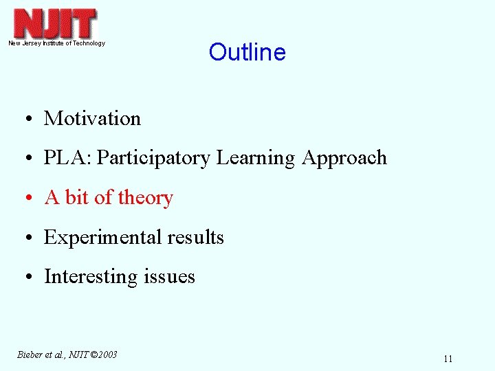 Outline • Motivation • PLA: Participatory Learning Approach • A bit of theory •