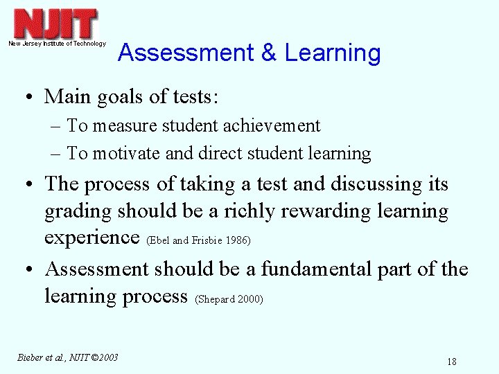Assessment & Learning • Main goals of tests: – To measure student achievement –