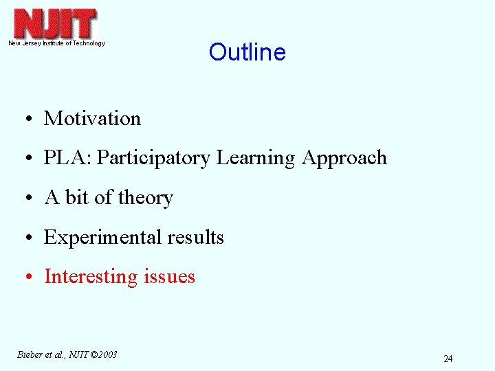 Outline • Motivation • PLA: Participatory Learning Approach • A bit of theory •