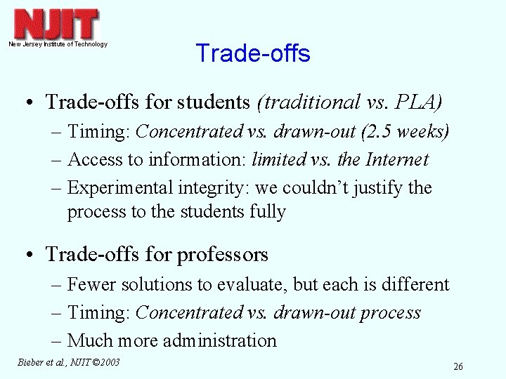 Trade-offs • Trade-offs for students (traditional vs. PLA) – Timing: Concentrated vs. drawn-out (2.