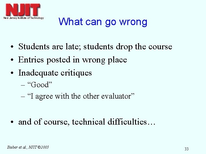 What can go wrong • Students are late; students drop the course • Entries