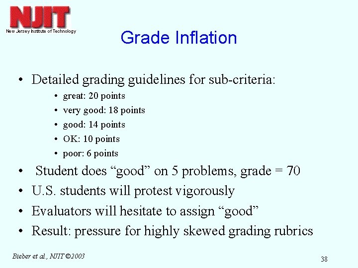 Grade Inflation • Detailed grading guidelines for sub-criteria: • • • great: 20 points
