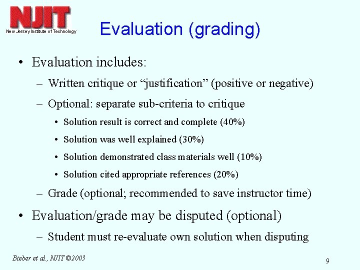 Evaluation (grading) • Evaluation includes: – Written critique or “justification” (positive or negative) –