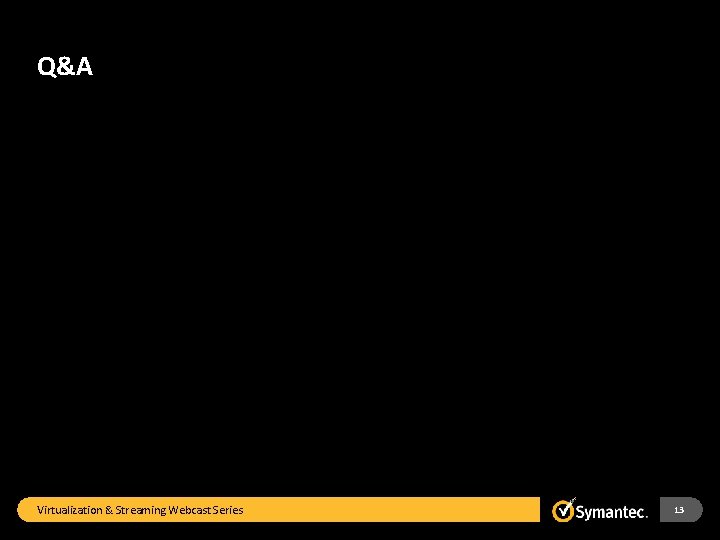 Q&A Virtualization & Streaming Webcast Series 13 
