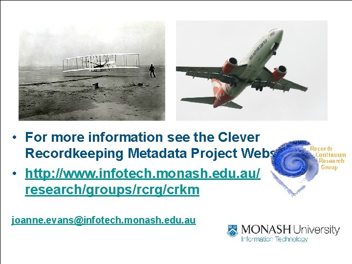  • For more information see the Clever Recordkeeping Metadata Project Website • http: