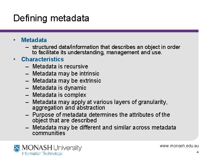 Defining metadata • Metadata – structured data/information that describes an object in order to