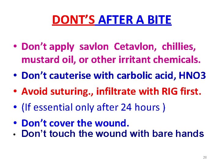 DONT’S AFTER A BITE • Don’t apply savlon Cetavlon, chillies, mustard oil, or other