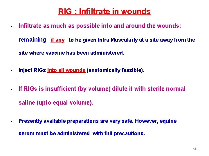RIG : Infiltrate in wounds • Infiltrate as much as possible into and around