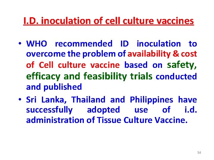 I. D. inoculation of cell culture vaccines • WHO recommended ID inoculation to overcome