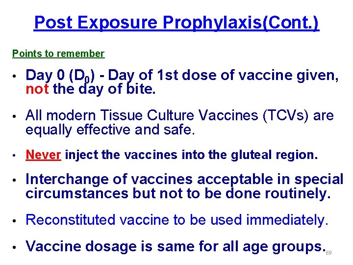 Post Exposure Prophylaxis(Cont. ) Points to remember • Day 0 (D 0) - Day