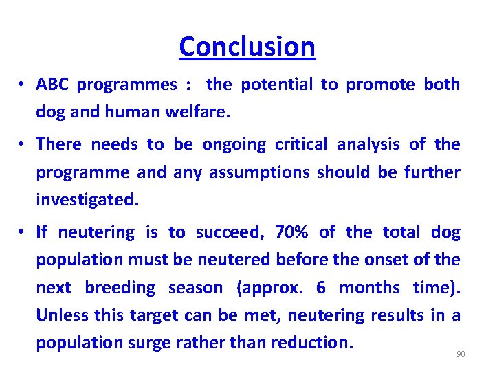 Conclusion • ABC programmes : the potential to promote both dog and human welfare.