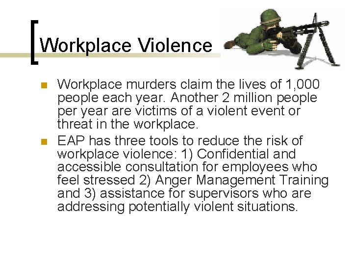 Workplace Violence n n Workplace murders claim the lives of 1, 000 people each