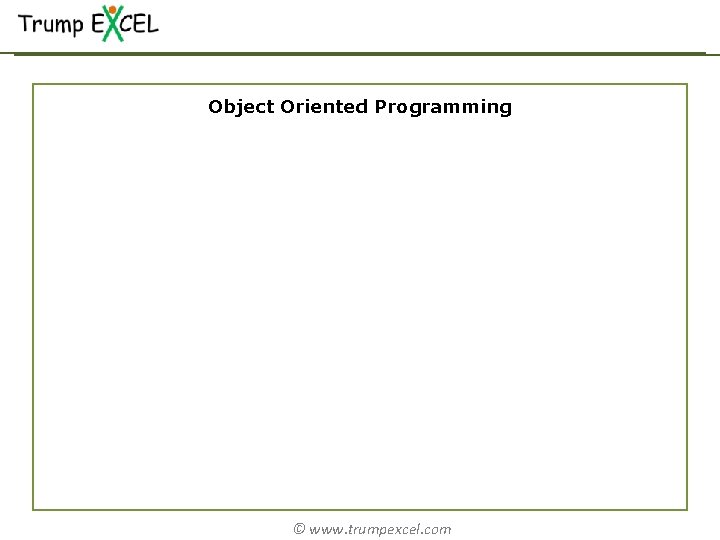Object Oriented Programming © www. trumpexcel. com 