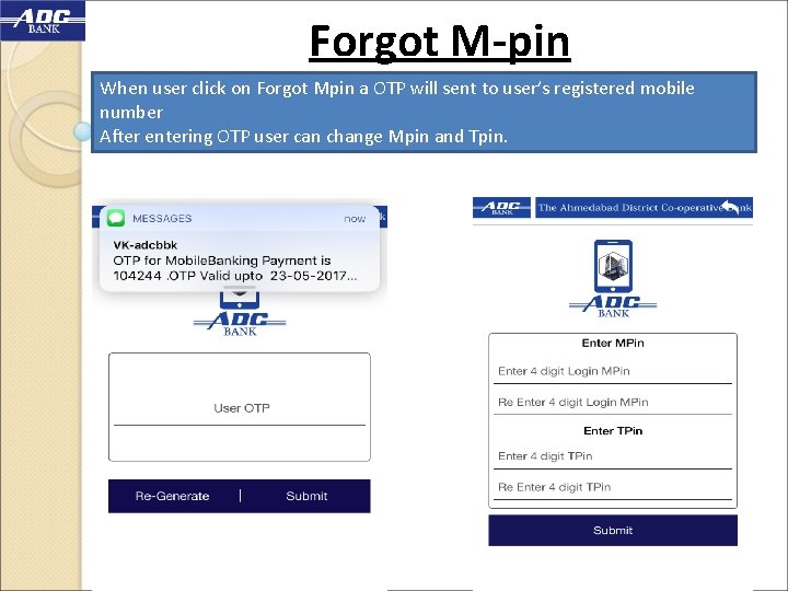Forgot M-pin When user click on Forgot Mpin a OTP will sent to user’s