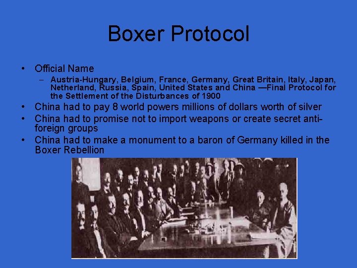 Boxer Protocol • Official Name – Austria-Hungary, Belgium, France, Germany, Great Britain, Italy, Japan,