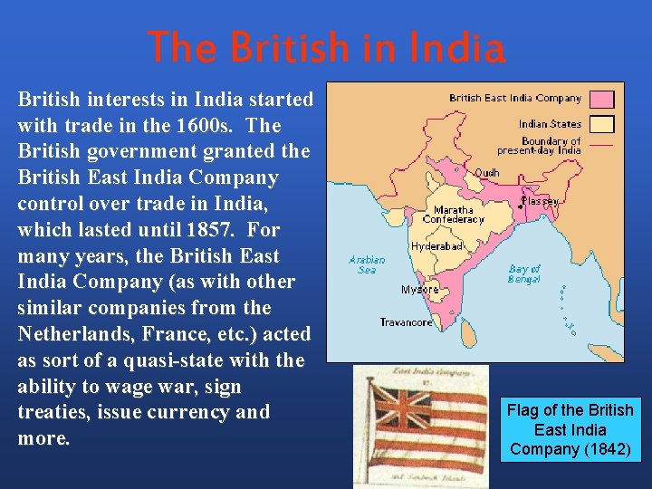 The British in India British interests in India started with trade in the 1600