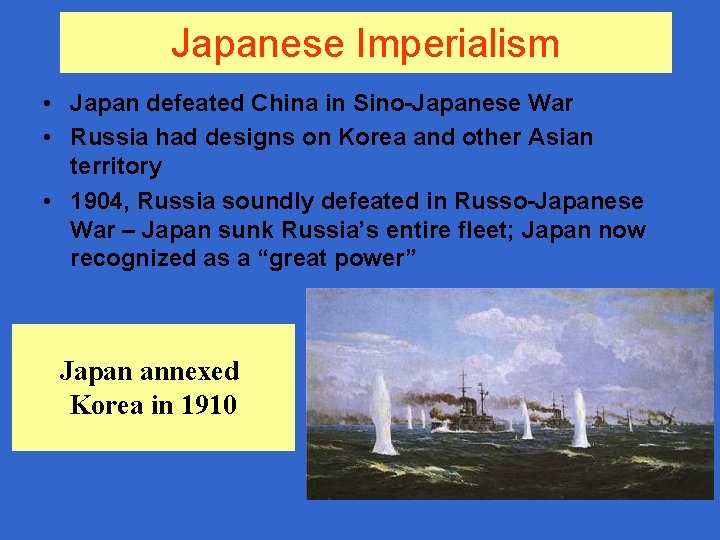 Japanese Imperialism • Japan defeated China in Sino-Japanese War • Russia had designs on