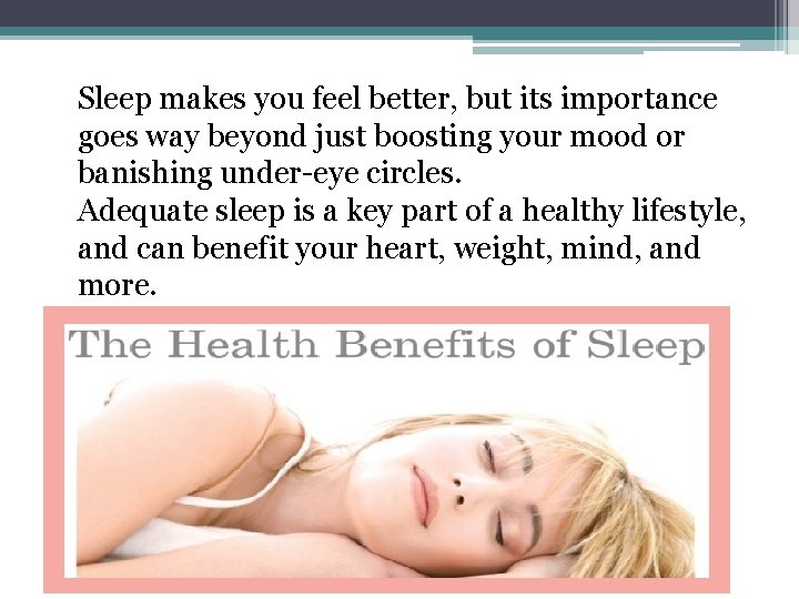 Sleep makes you feel better but its importance