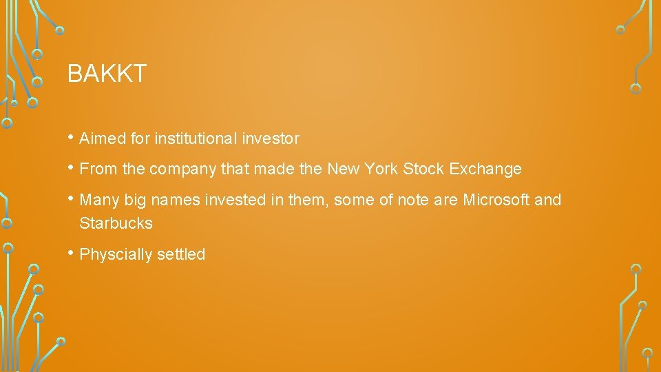 BAKKT • Aimed for institutional investor • From the company that made the New