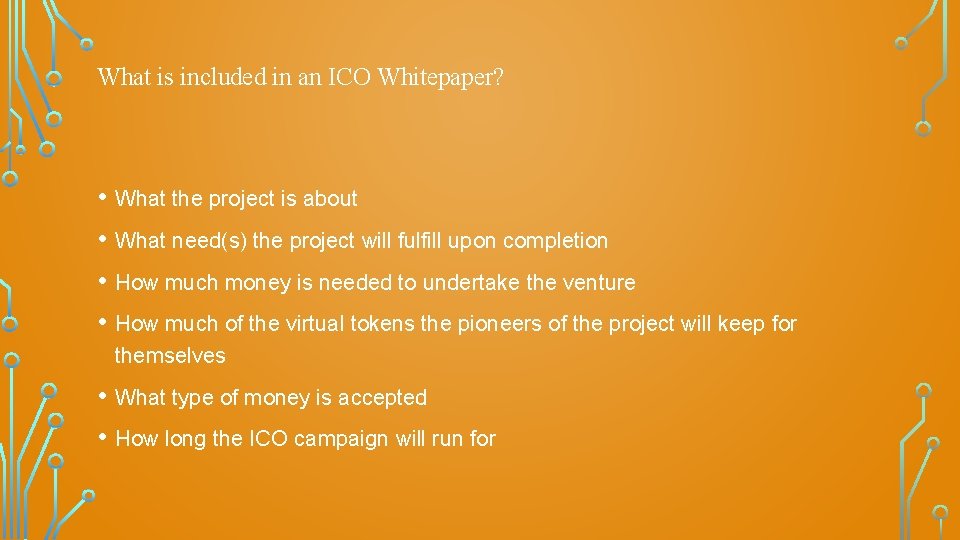 What is included in an ICO Whitepaper? • What the project is about •