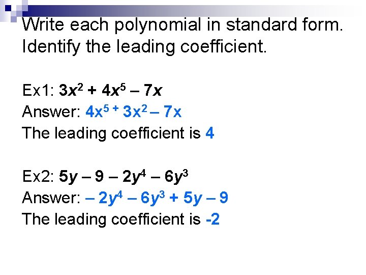 Write each polynomial in standard form. Identify the leading coefficient. Ex 1: 3 x